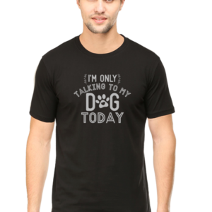 "I'm Only Talking to My Dog Today" Graphic T-Shirt